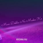 Mai Dekha Na Muska Ke (Birendra Maurya)