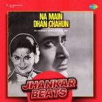 Na Main Dhan Chahun Jhankar Beats