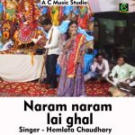 Naram naram lai ghal (Hindi Song)