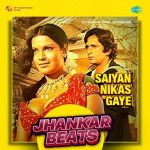 Saiyan Nikas Gaye Jhankar Beats
