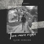 Tera Mera Rishta (Slow Version)