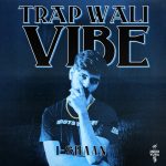 Trap Wali Vibe