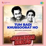 Tum Badi Khubsoorat Ho Jhankar Beats