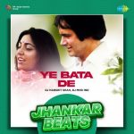Ye Bata De Jhankar Beats